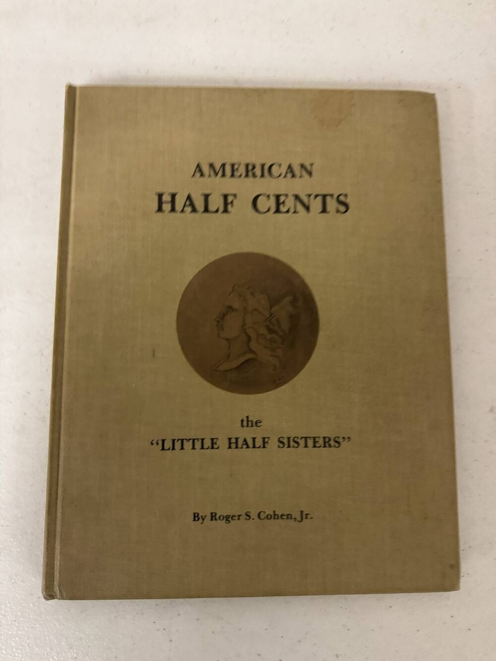 American Half Cents by Roger S. Cohen Jr. Numismatic Coin Reference Hardcover